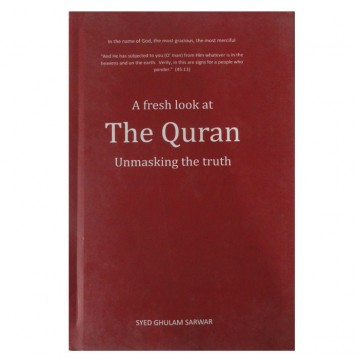 A Fresh look at The Quran Unmasking the Truth